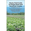 Alaska Field Guide to Potato Pests and Beneficial Insects in English and Russian